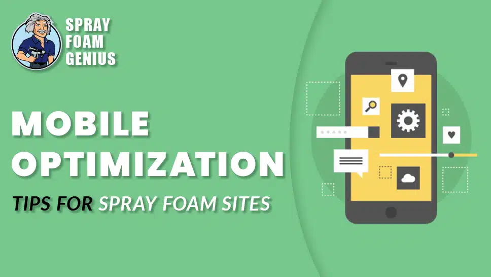 Spray Foam Website Optimization: How to Make It Mobile-Friendly
