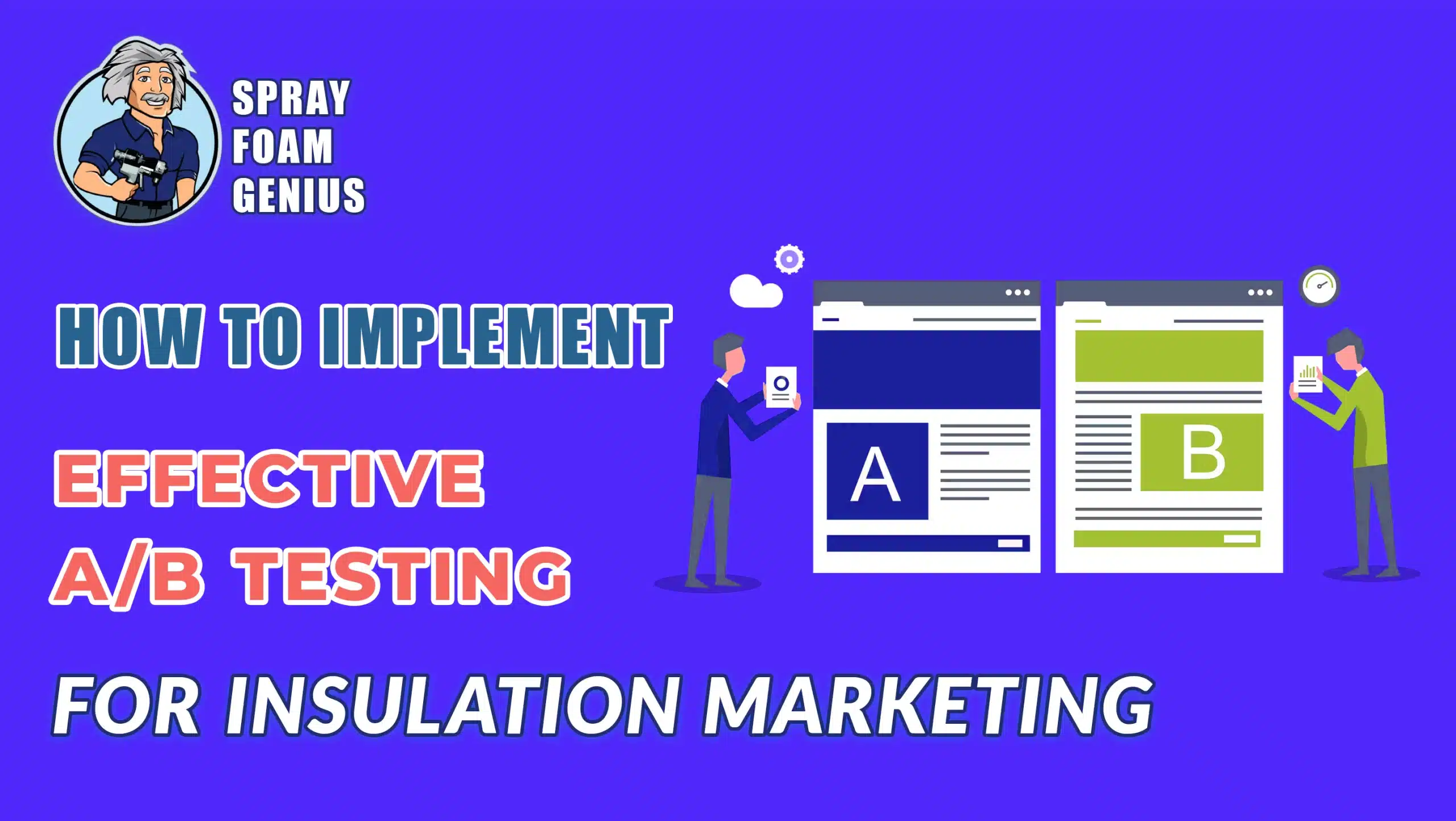 How to Implement Effective A/B Testing for Insulation Marketing