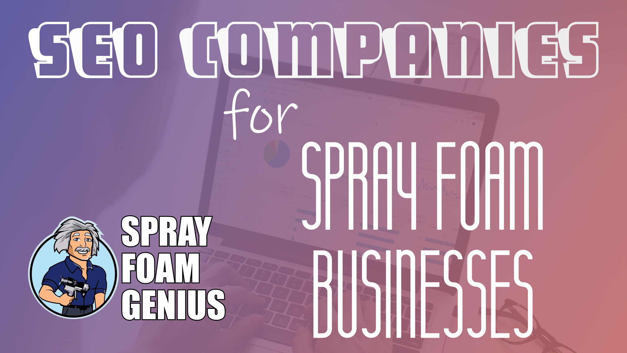 Spray Foam SEO Agency
