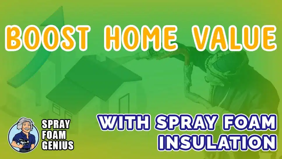 How Spray Foam Insulation Adds Value to Your Home: A Financial Perspective