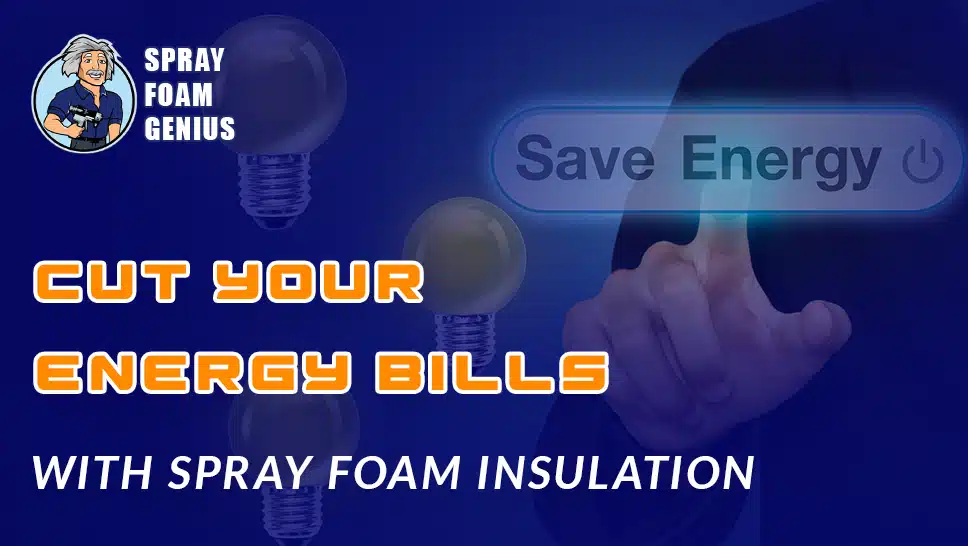 How Spray Foam Insulation Saves You Money on Energy Bills