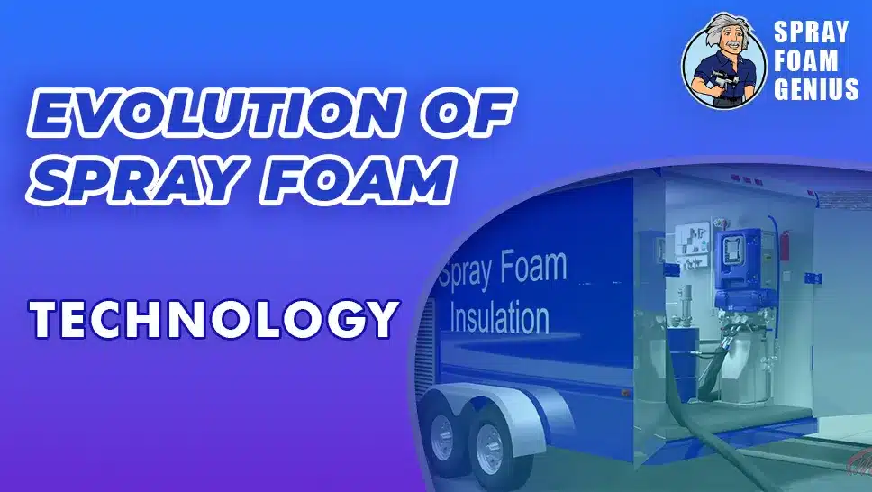 The Evolution of Spray Foam Insulation Technology