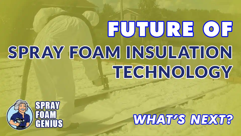 The Future of Spray Foam Insulation Technology