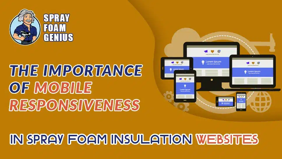 The Importance of Mobile Responsiveness in Spray Foam Insulation Websites