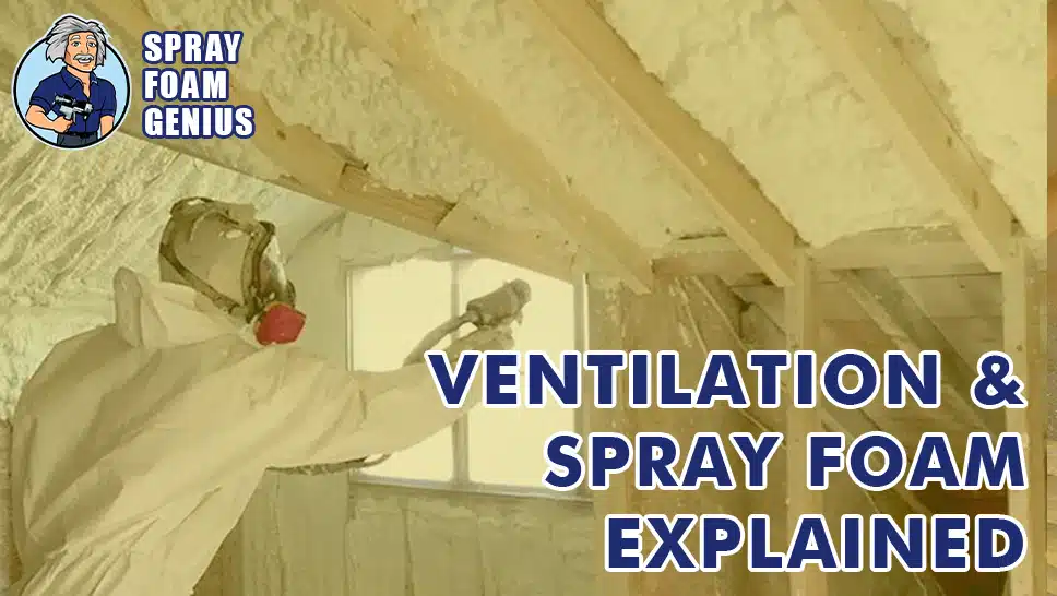 The Importance of Proper Ventilation with Spray Foam Insulation