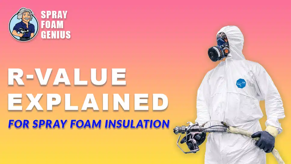 Understanding R-Value and Spray Foam Insulation