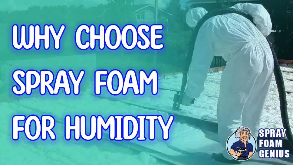 Why Spray Foam Insulation is the Best Choice for High-Humidity Areas