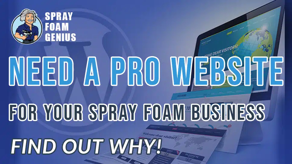 Why You Need a Professional Website for Your Spray Foam Insulation Business