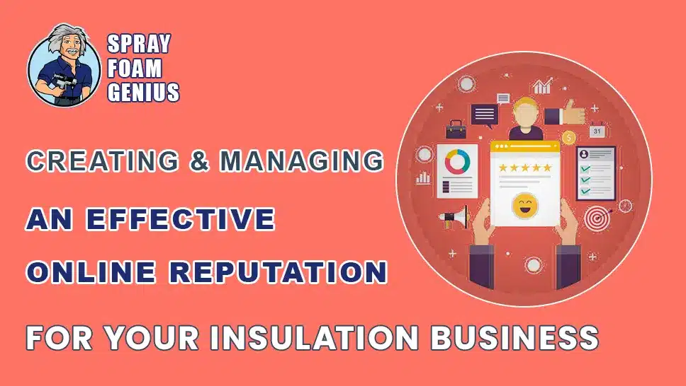 Creating and Managing an Effective Online Reputation for Your Insulation Business