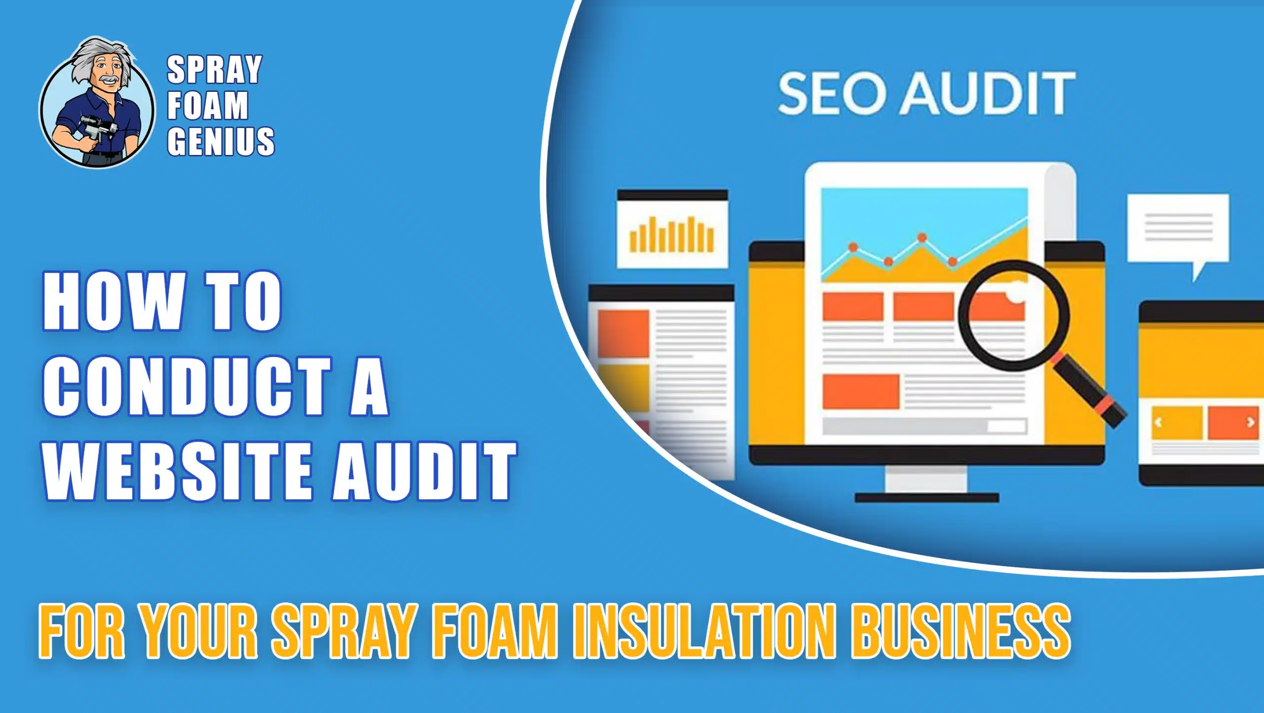 How to Conduct a Website Audit for Your Spray Foam Insulation Business