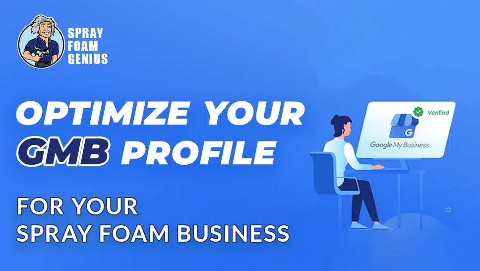 How to Optimize Your Google Business Profile for Spray Foam Insulation