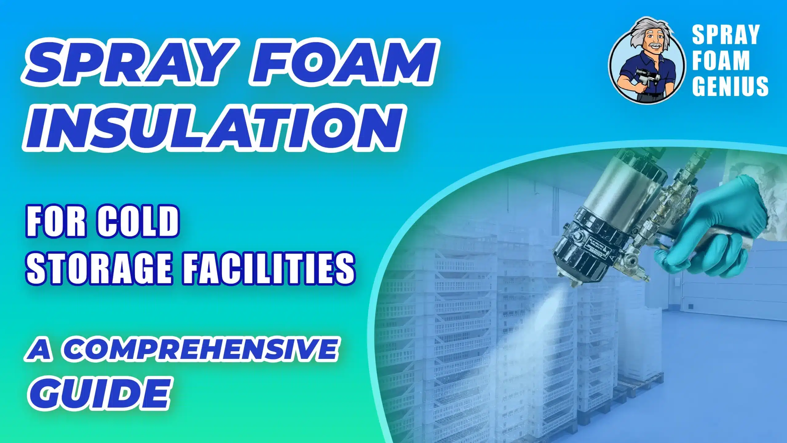 Spray Foam Insulation for Cold Storage Facilities What You Need to Know