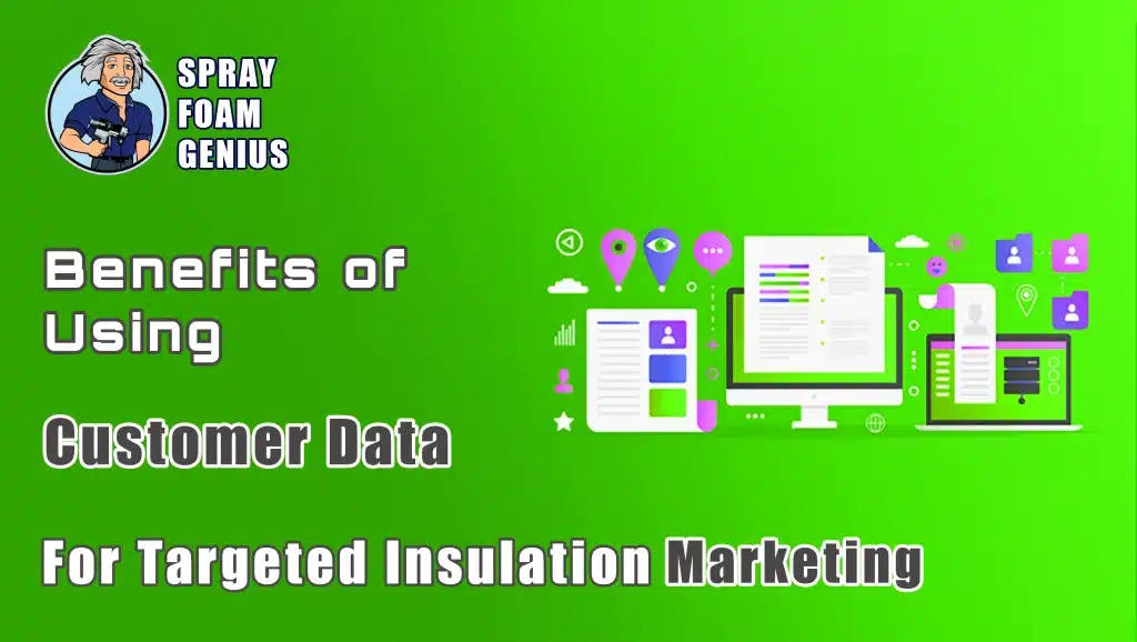 The Benefits of Using Customer Data for Targeted Insulation Marketing