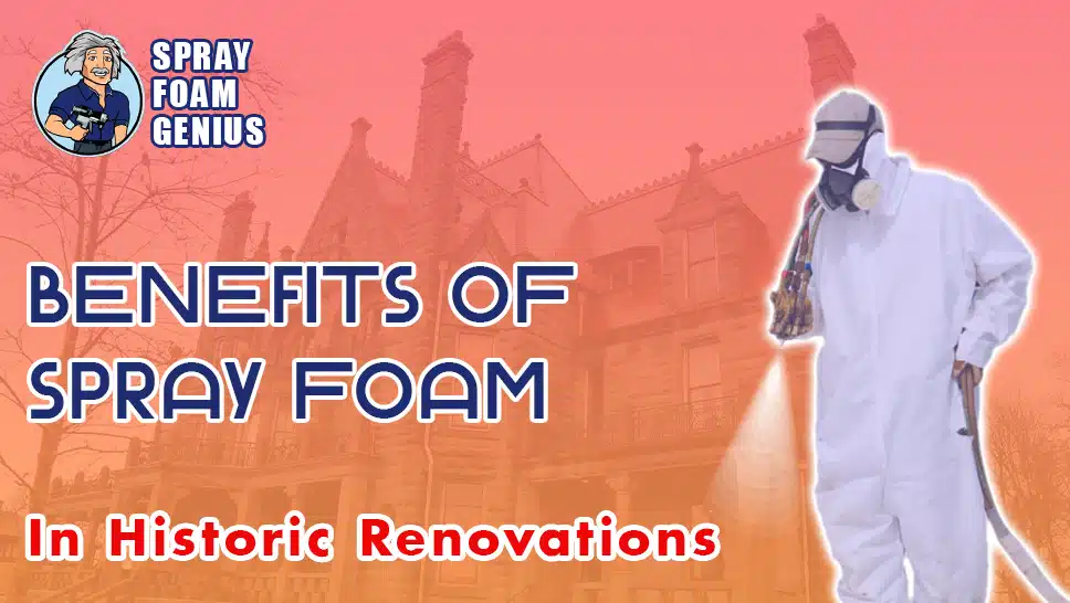 The Benefits of Using Spray Foam in Historic Building Renovations