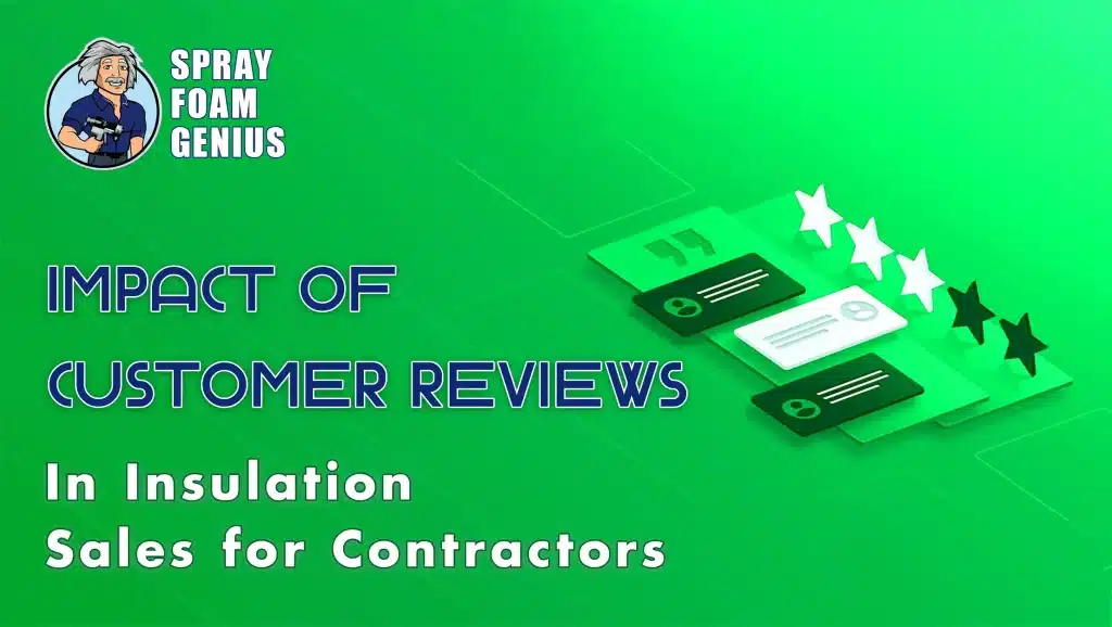 The Importance of Customer Reviews in Insulation Sales for Contractors