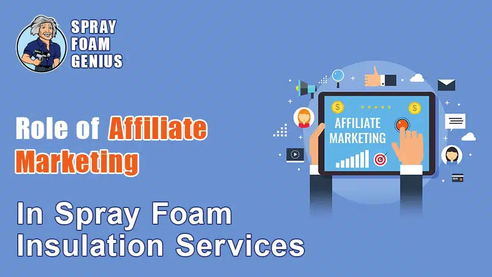 The Role of Affiliate Marketing in Spray Foam Insulation Services