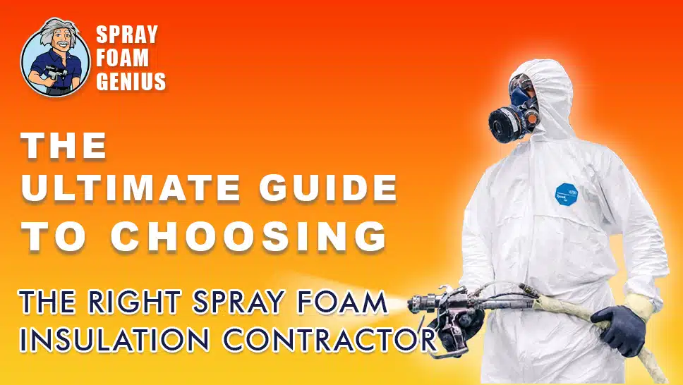The Ultimate Guide to Choosing the Right Spray Foam Insulation Contractor