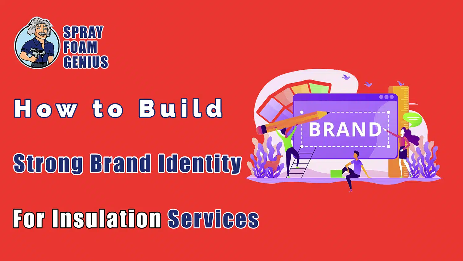 How to Build a Strong Brand Identity for Your Insulation Business