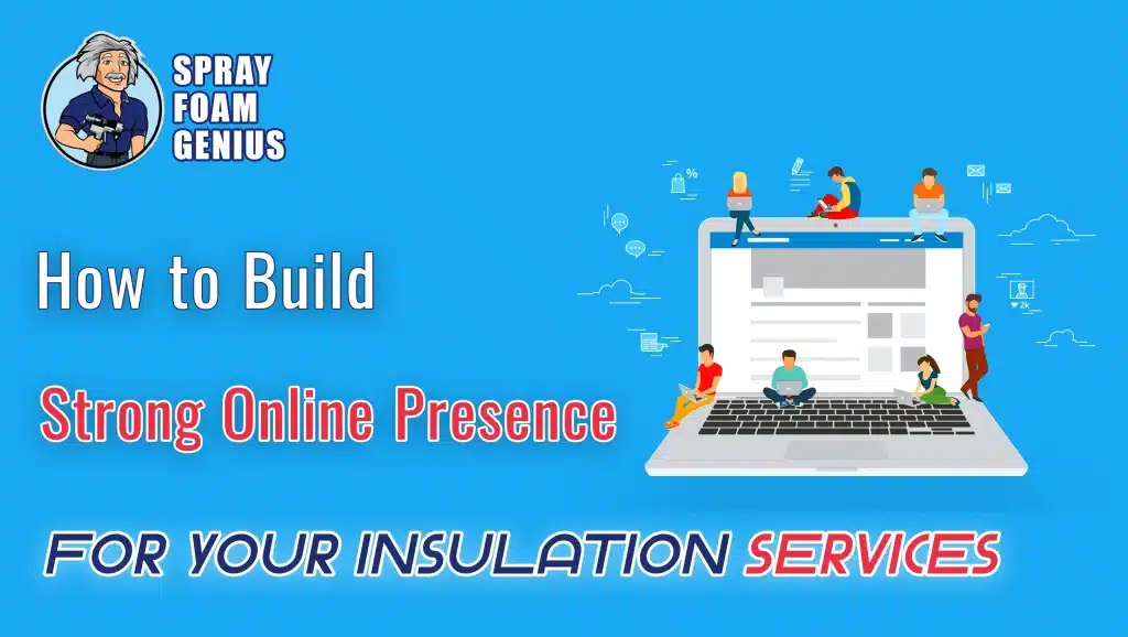 How to Build a Strong Online Presence for Your Insulation Services