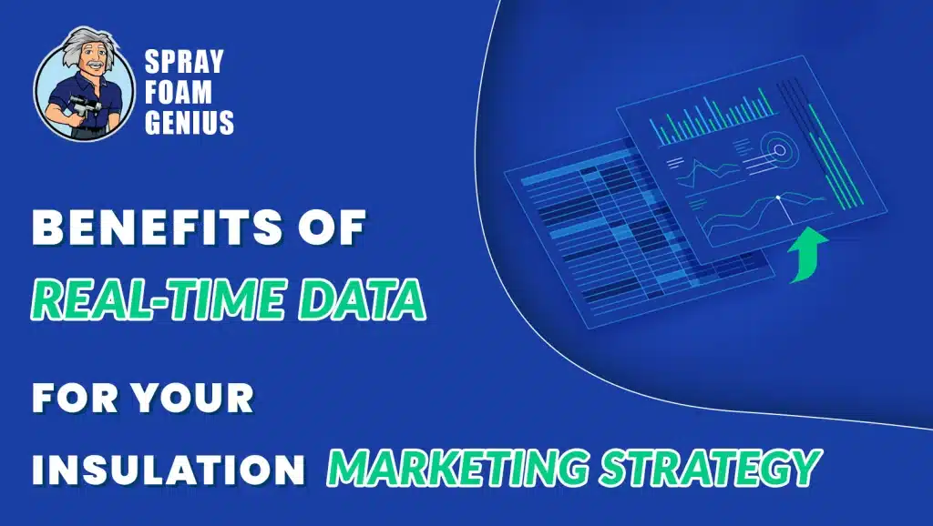 The Benefits of Real-Time Data for Your Insulation Marketing Strategy