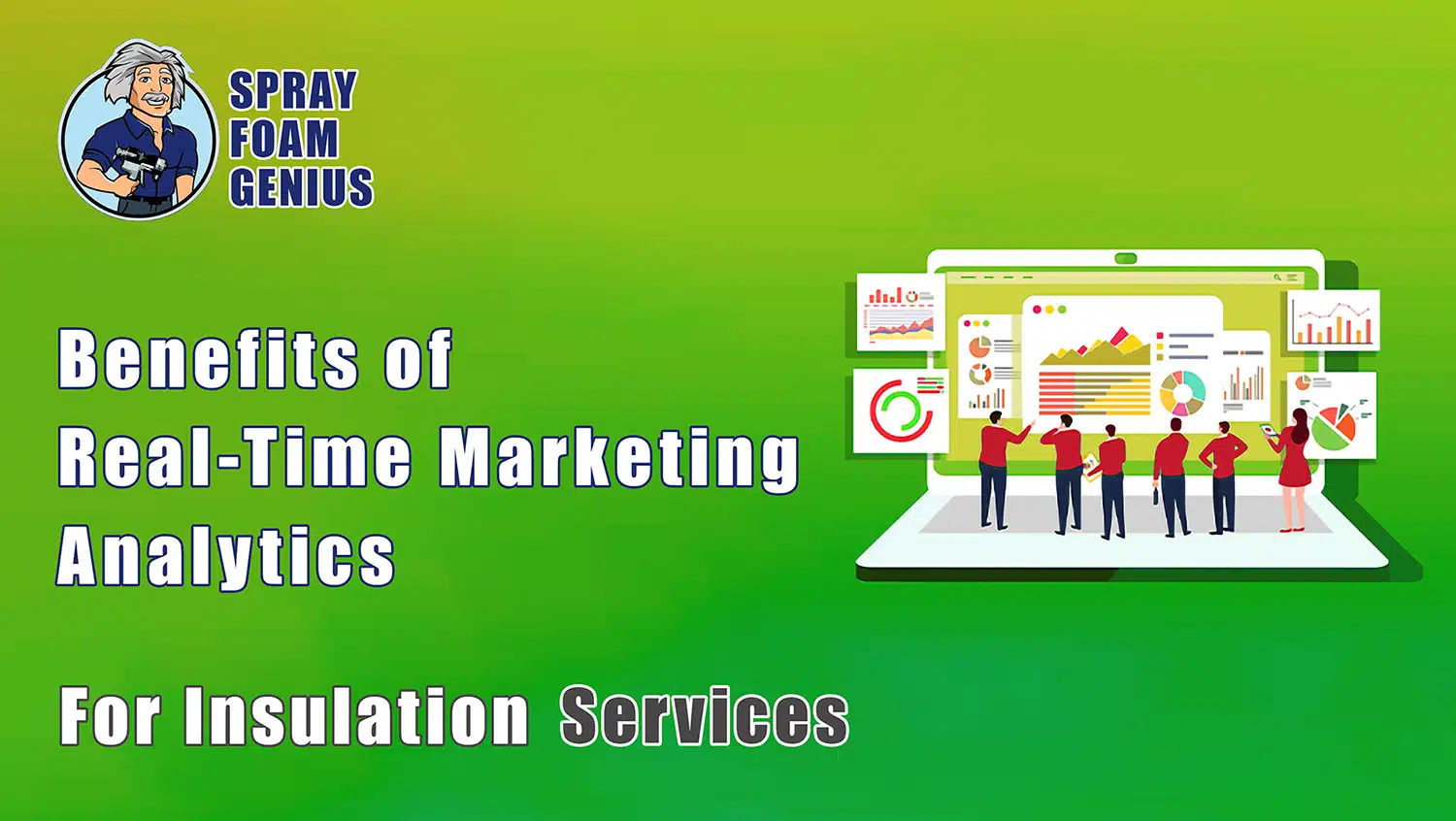 The Benefits of Real-Time Marketing Analytics for Insulation Services