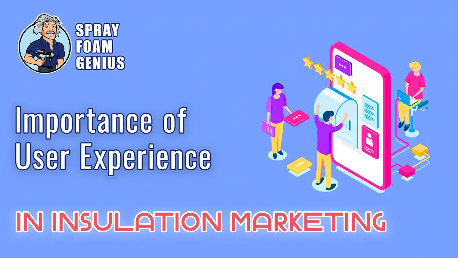 The Importance of User Experience in Insulation Marketing