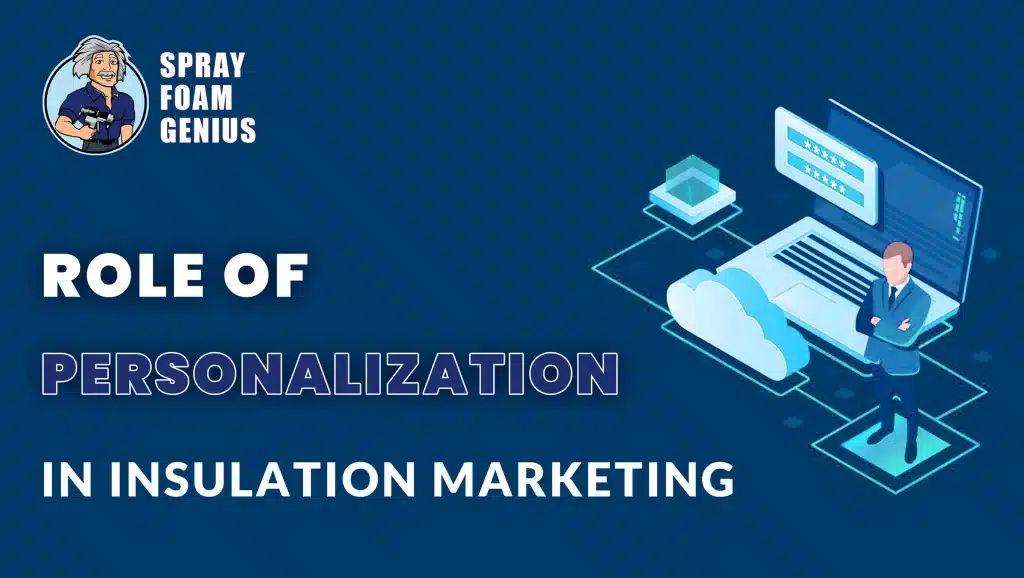 The Role of Personalization in Insulation Marketing