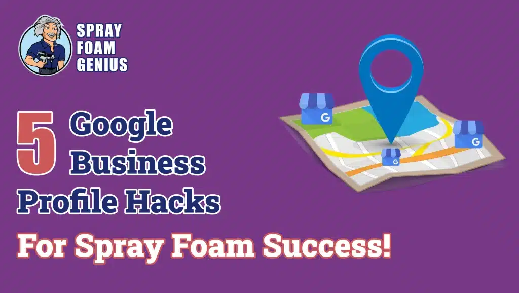 5 Google Business Profile Hacks to Double Your Leads for Spray Foam Insulation Contractors 5 Google Business Profile Hacks to Double Your Leads for Spray Foam Insulation Contractors