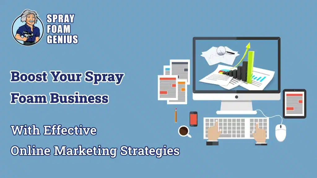 Boost Your Spray Foam Business with Effective Online Marketing Strategies
