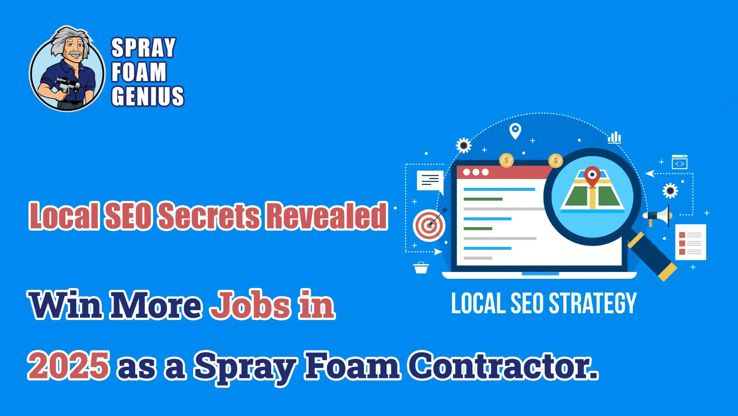 Local SEO Secrets Every Spray Foam Contractor Must Know to Win in 2025