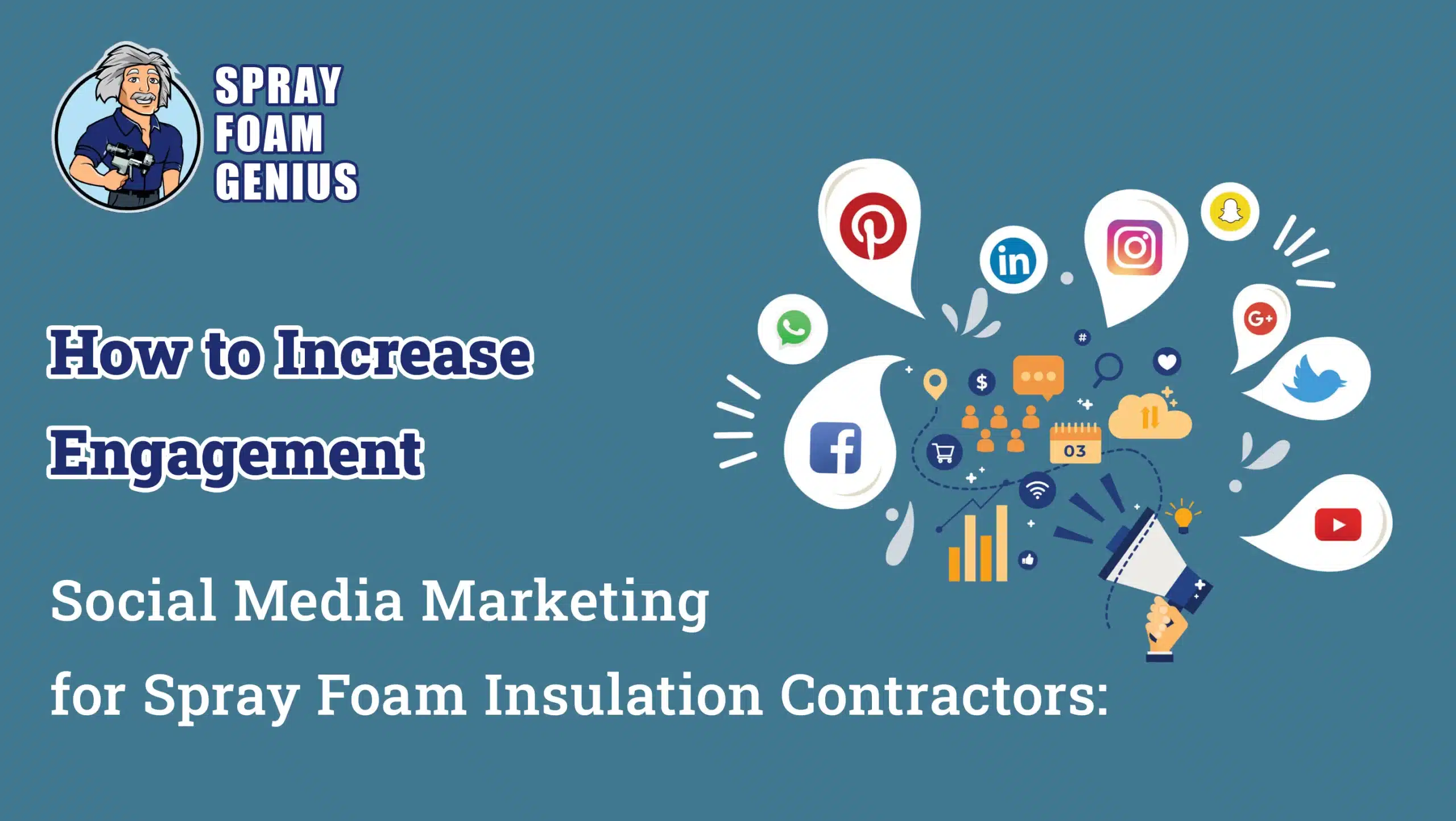 Social Media Marketing for Spray Foam Insulation Contractors How to Increase Engagement