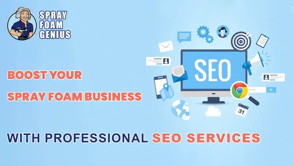 Why Spray Foam Insulation Contractors Need Professional SEO Services