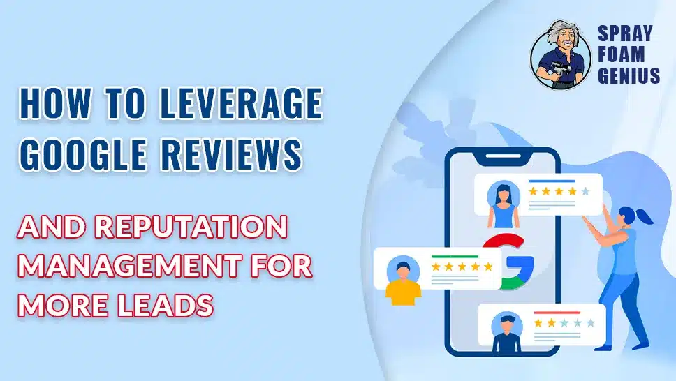 How to Leverage Google Reviews and Reputation Management for More Leads