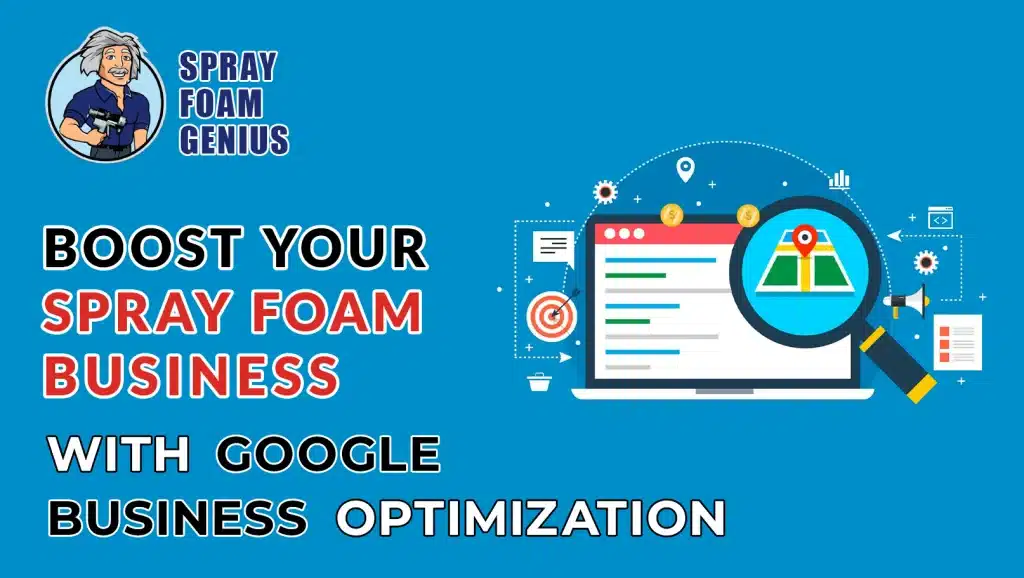 Boost Your Spray Foam Business with Google Business Profile Optimization Boost Your Spray Foam Business with Google Business Profile Optimization