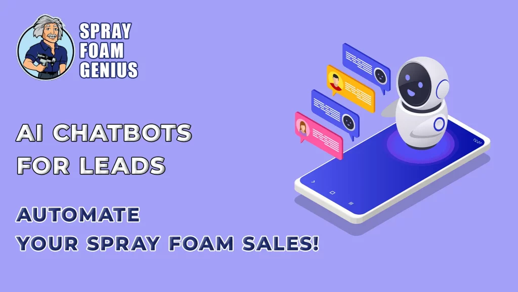 How AI Chatbots Can Automate Lead Generation for Spray Foam Contractors