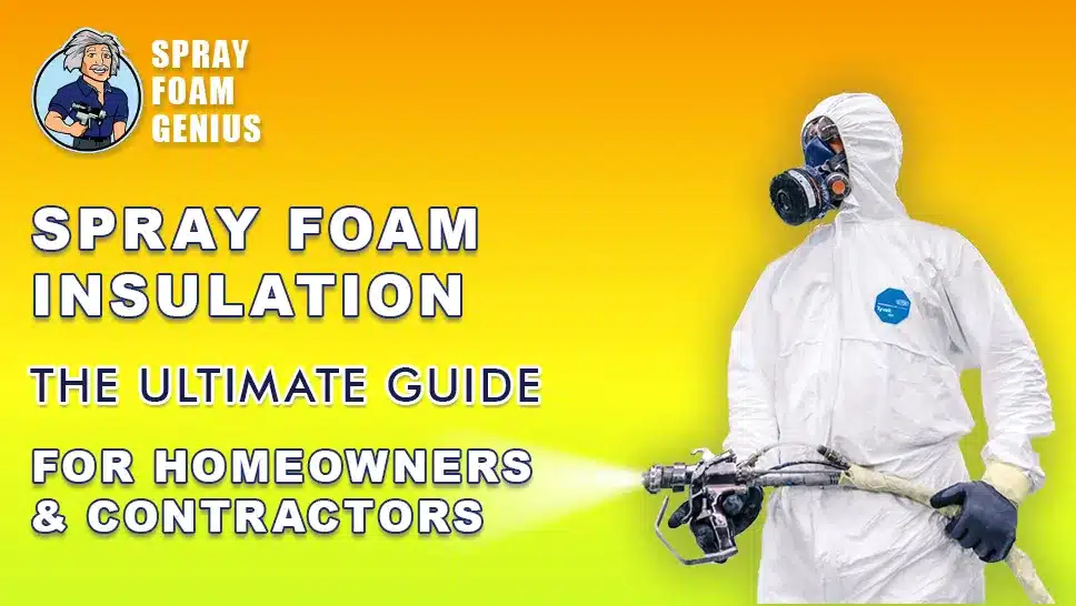 Spray Foam Insulation: The Ultimate Guide for Homeowners & Contractors