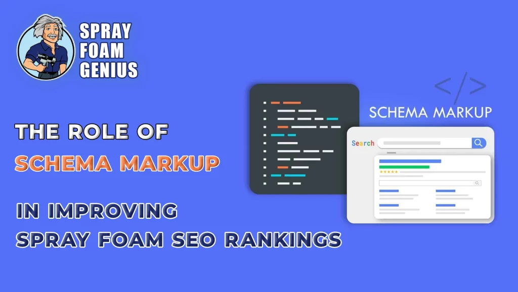 The Role of Schema Markup in Improving Spray Foam SEO Rankings