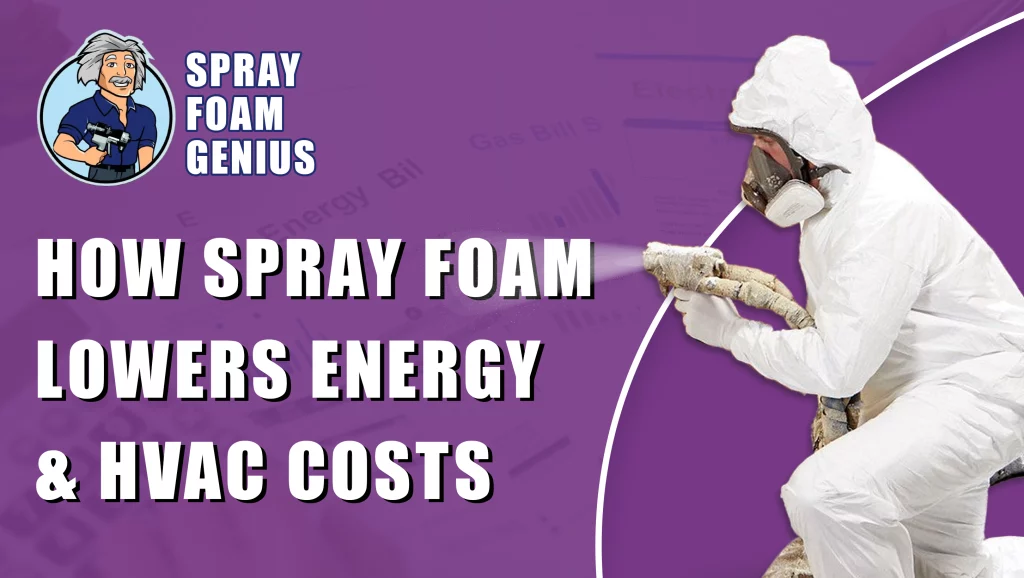 How Spray Foam Insulation Reduces Energy Bills & HVAC Strain