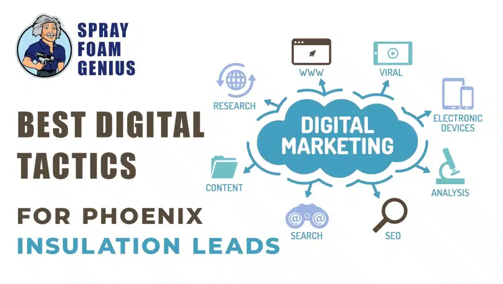 Best Digital Marketing Tactics for Consistent Insulation Leads in Phoenix, AZ