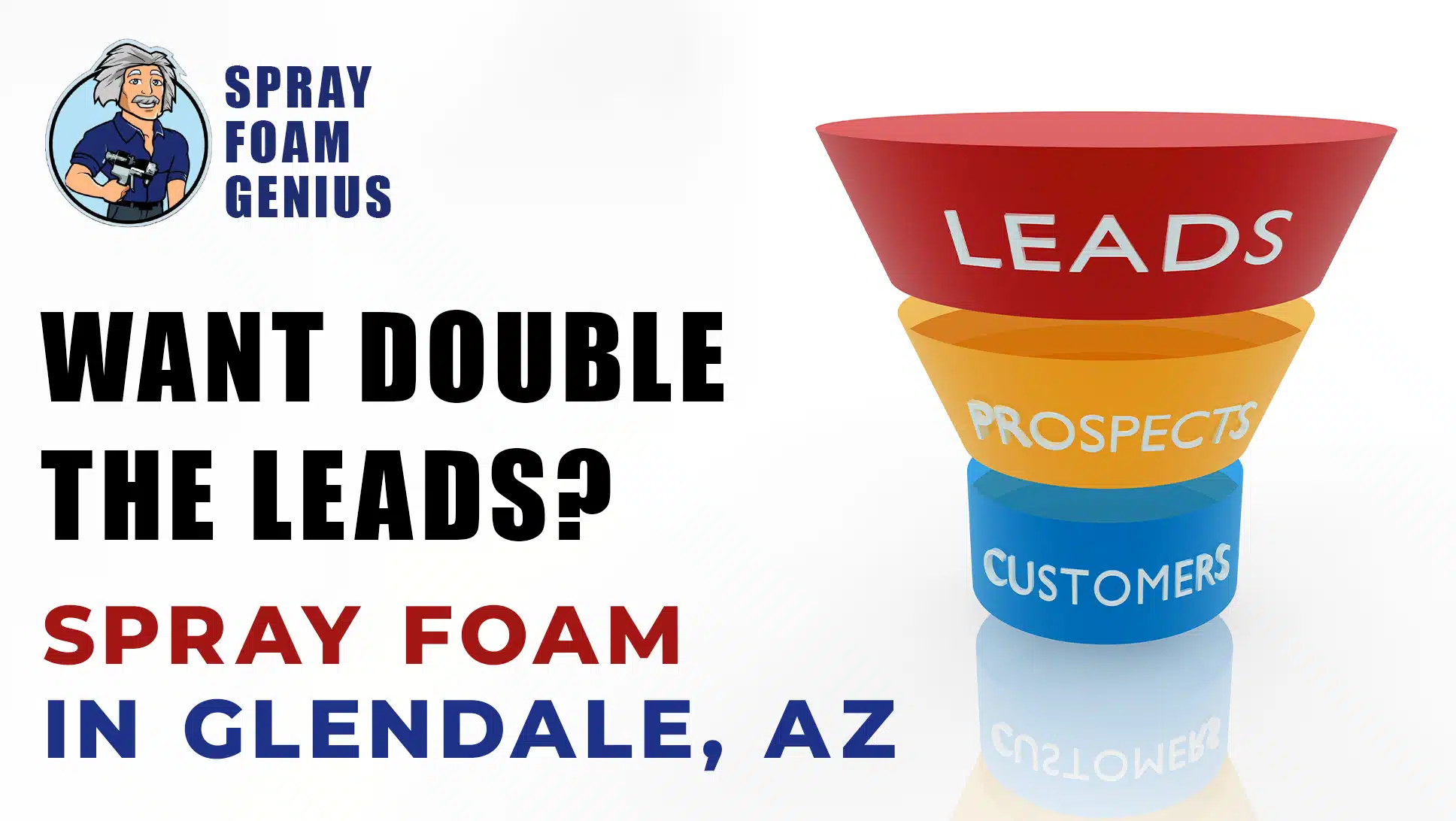 How Spray Foam Contractors Can Double Insulation Leads in Glendale, AZ How Spray Foam Contractors Can Double Insulation Leads in Glendale, AZ