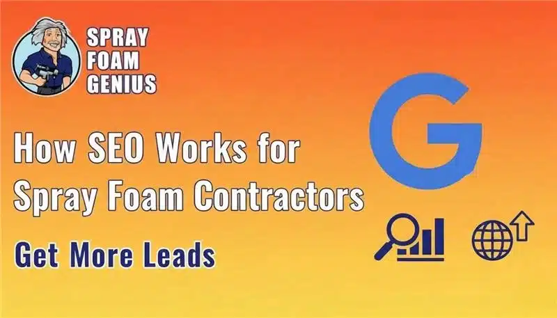 How SEO Actually Works for Spray Foam Companies, Step by Step